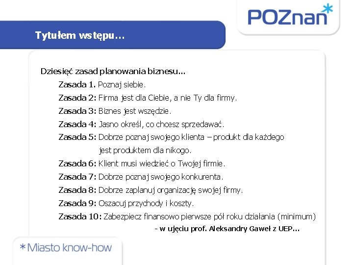 Tytułem wstępu… Dziesięć zasad planowania biznesu… Zasada 1. Poznaj siebie. Zasada 2: Firma jest