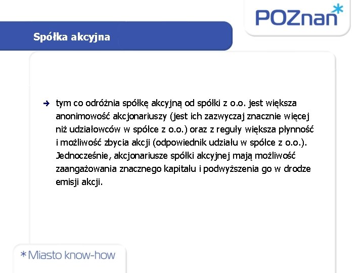 Spółka akcyjna tym co odróżnia spółkę akcyjną od spółki z o. o. jest większa
