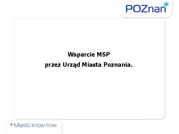 Wsparcie MSP przez Urząd Miasta Poznania. 