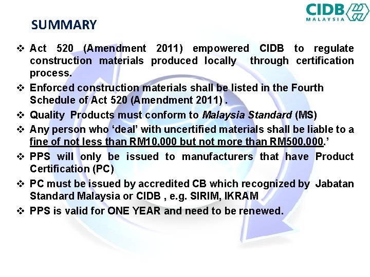 SUMMARY v Act 520 (Amendment 2011) empowered CIDB to regulate construction materials produced locally