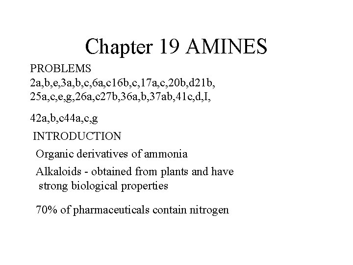 Chapter 19 AMINES PROBLEMS 2 a, b, e, 3 a, b, c, 6 a,