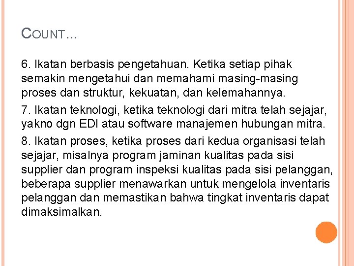 COUNT. . . 6. Ikatan berbasis pengetahuan. Ketika setiap pihak semakin mengetahui dan memahami