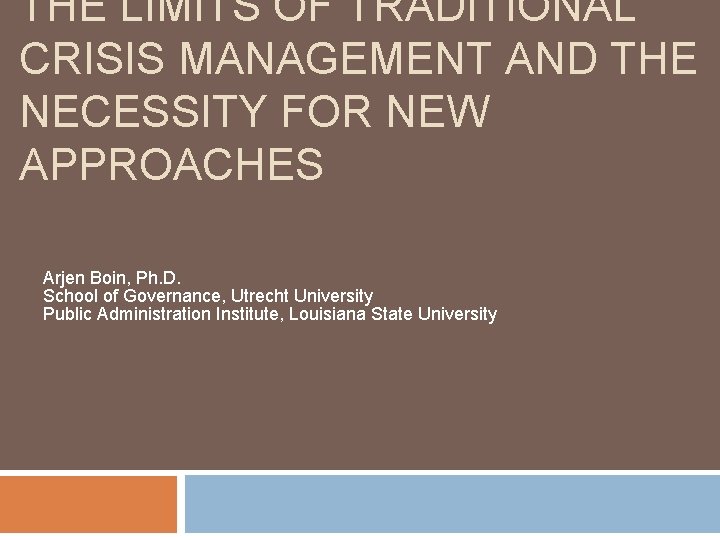 THE LIMITS OF TRADITIONAL CRISIS MANAGEMENT AND THE