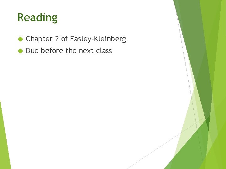 Reading Chapter 2 of Easley-Kleinberg Due before the next class 