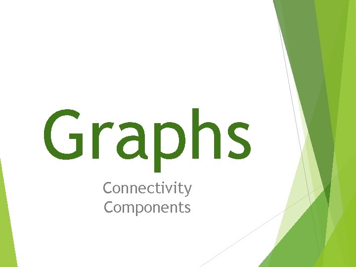 Graphs Connectivity Components 