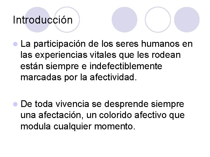 Introducción l La participación de los seres humanos en las experiencias vitales que les