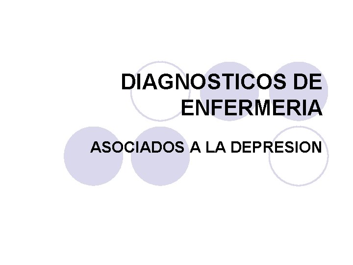 DIAGNOSTICOS DE ENFERMERIA ASOCIADOS A LA DEPRESION 