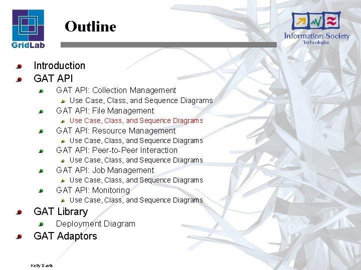 Outline Introduction GAT API: Collection Management Use Case, Class, and Sequence Diagrams GAT API: