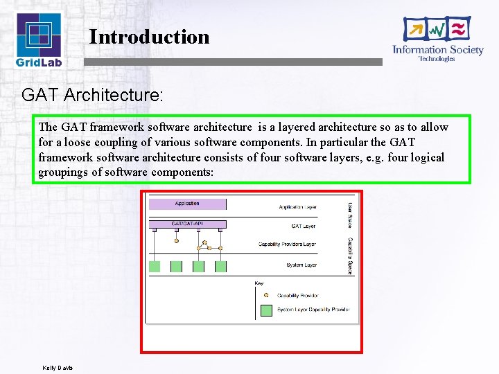 Introduction GAT Architecture: The GAT framework software architecture is a layered architecture so as