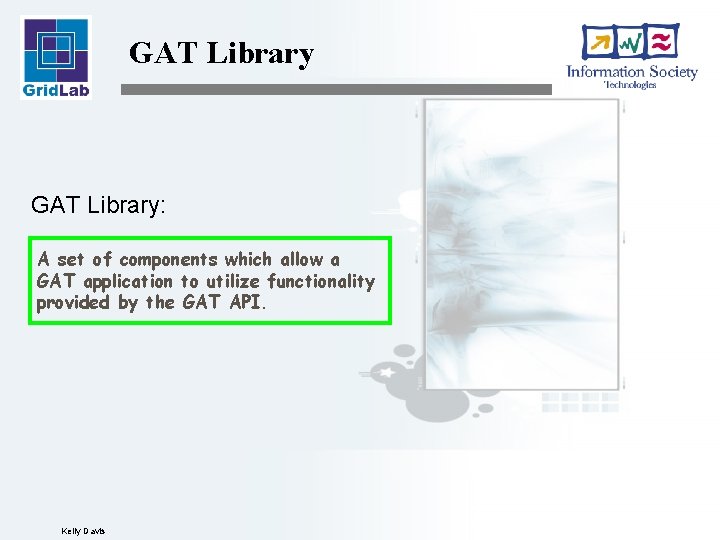 GAT Library: A set of components which allow a GAT application to utilize functionality
