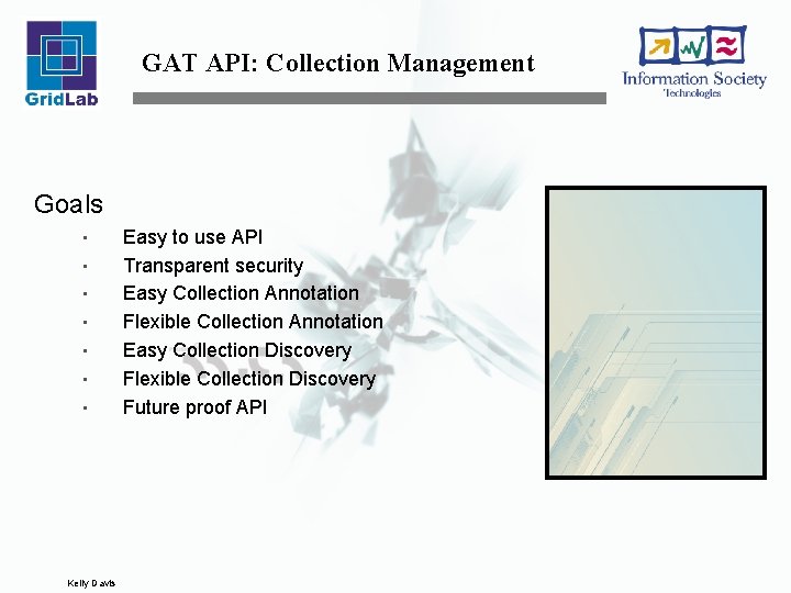 GAT API: Collection Management Goals • • Kelly Davis Easy to use API Transparent