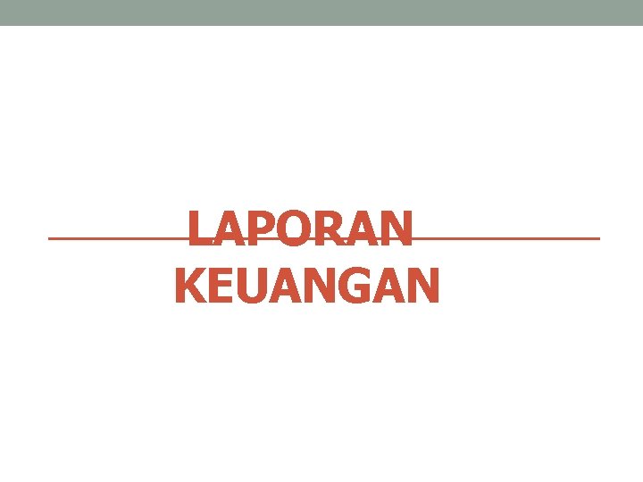 LAPORAN KEUANGAN 12/7/2020 Analisis dan Recasting Laporan Keuangan-www. ahmadsubagyo. com 1 