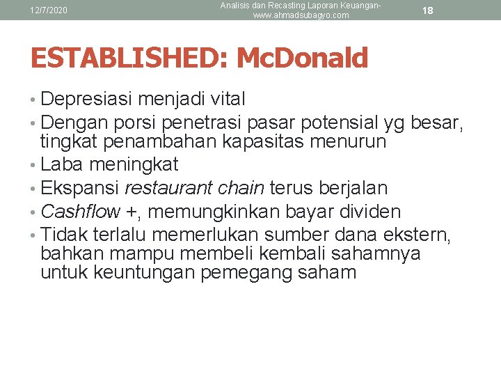 12/7/2020 Analisis dan Recasting Laporan Keuanganwww. ahmadsubagyo. com 18 ESTABLISHED: Mc. Donald • Depresiasi