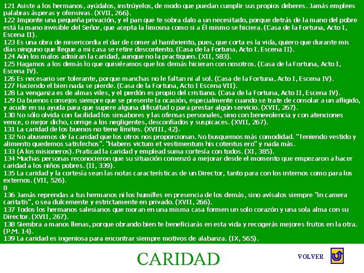 121 Asiste a los hermanos, ayúdalos, instrúyelos, de modo que puedan cumplir sus propios