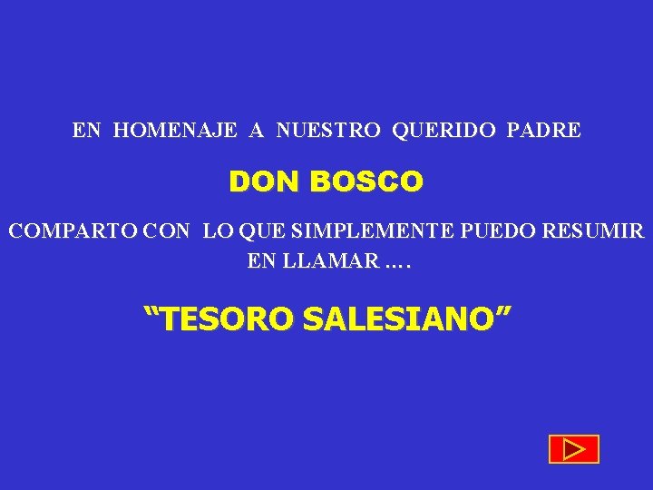 EN HOMENAJE A NUESTRO QUERIDO PADRE DON BOSCO COMPARTO CON LO QUE SIMPLEMENTE PUEDO EN HOMENAJE A NUESTRO QUERIDO PADRE DON BOSCO COMPARTO CON LO QUE SIMPLEMENTE PUEDO