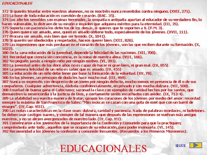 EDUCACIONALES 372 Si queréis triunfar entre vuestros alumnos, no os mostréis nunca resentidos contra