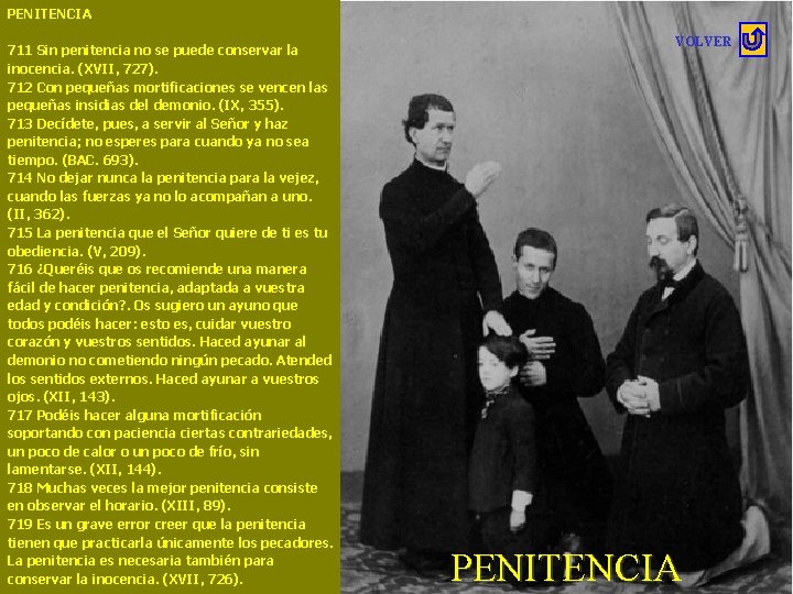 PENITENCIA 711 Sin penitencia no se puede conservar la inocencia. (XVII, 727). 712 Con