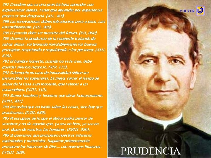 787 Creedme que es una gran fortuna aprender con experiencias ajenas. Tener que aprender