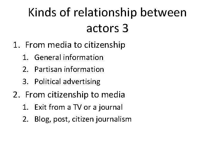 Kinds of relationship between actors 3 1. From media to citizenship 1. General information