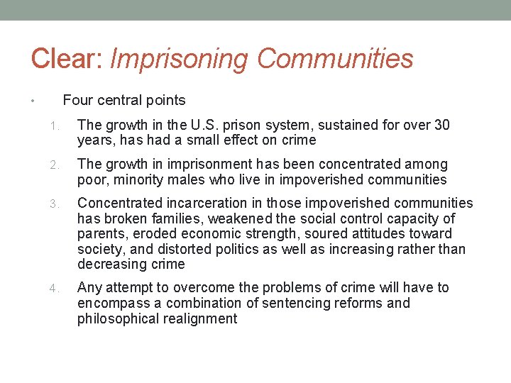 Clear: Imprisoning Communities Four central points • 1. The growth in the U. S.