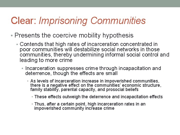 Clear: Imprisoning Communities • Presents the coercive mobility hypothesis • Contends that high rates