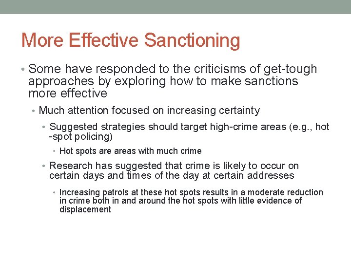 More Effective Sanctioning • Some have responded to the criticisms of get-tough approaches by