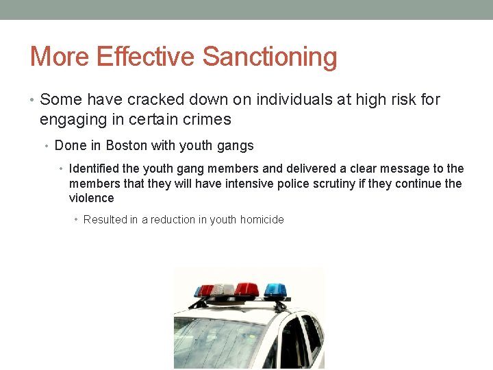 More Effective Sanctioning • Some have cracked down on individuals at high risk for