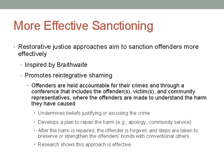 More Effective Sanctioning • Restorative justice approaches aim to sanction offenders more effectively •