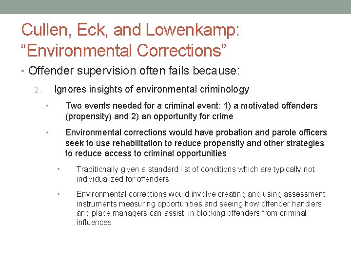 Cullen, Eck, and Lowenkamp: “Environmental Corrections” • Offender supervision often fails because: Ignores insights