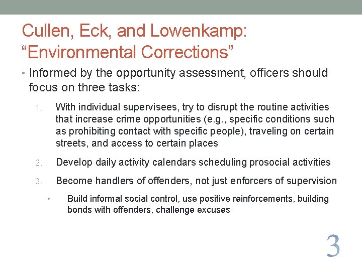 Cullen, Eck, and Lowenkamp: “Environmental Corrections” • Informed by the opportunity assessment, officers should