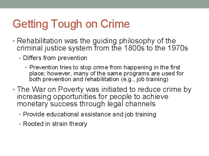 Getting Tough on Crime • Rehabilitation was the guiding philosophy of the criminal justice