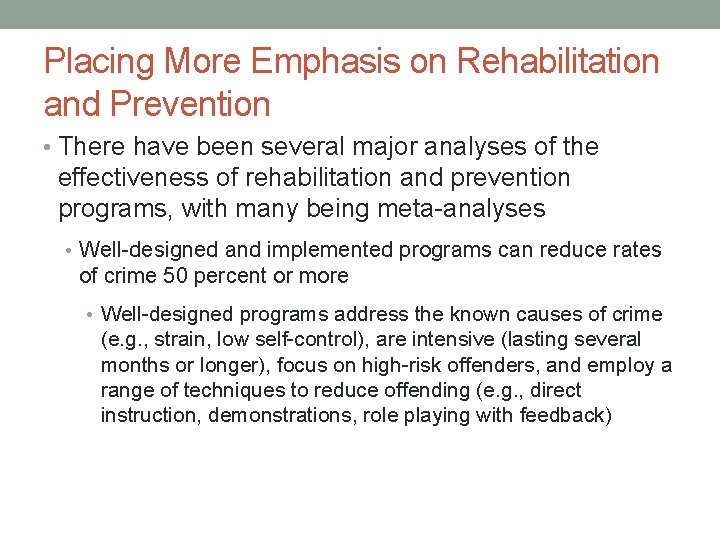 Placing More Emphasis on Rehabilitation and Prevention • There have been several major analyses