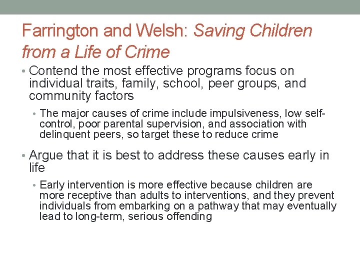 Farrington and Welsh: Saving Children from a Life of Crime • Contend the most