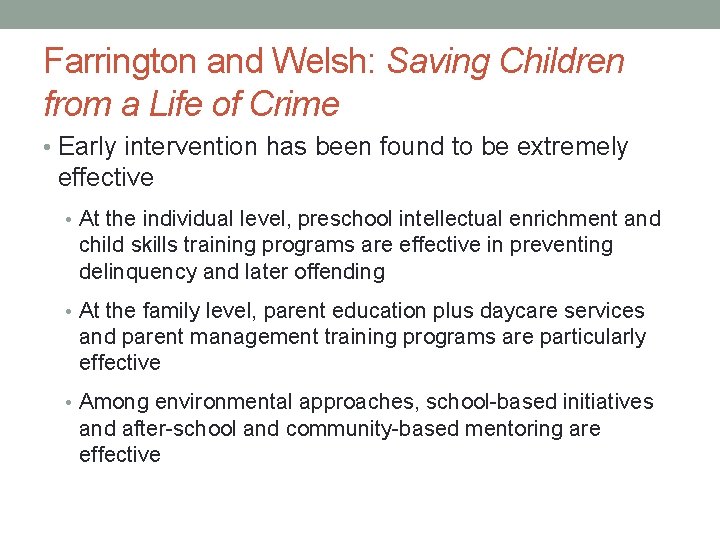 Farrington and Welsh: Saving Children from a Life of Crime • Early intervention has