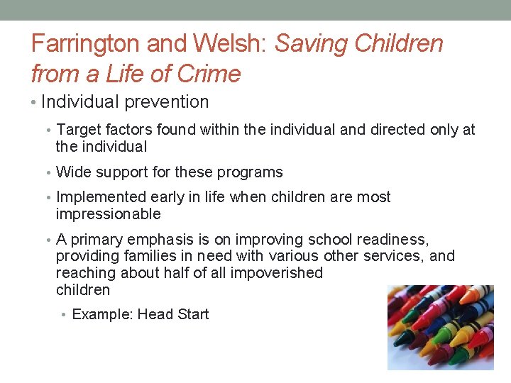 Farrington and Welsh: Saving Children from a Life of Crime • Individual prevention •