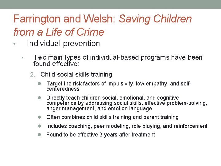 Farrington and Welsh: Saving Children from a Life of Crime Individual prevention • •