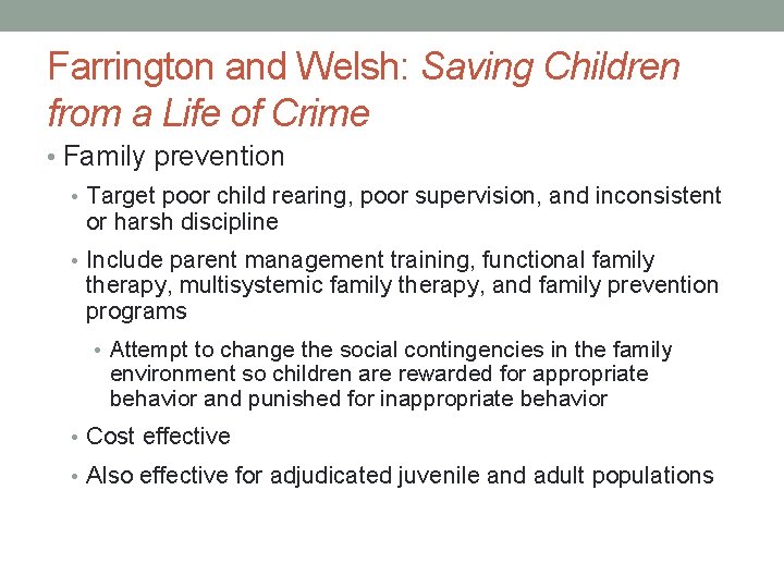Farrington and Welsh: Saving Children from a Life of Crime • Family prevention •