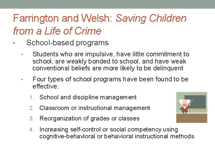 Farrington and Welsh: Saving Children from a Life of Crime School-based programs • •