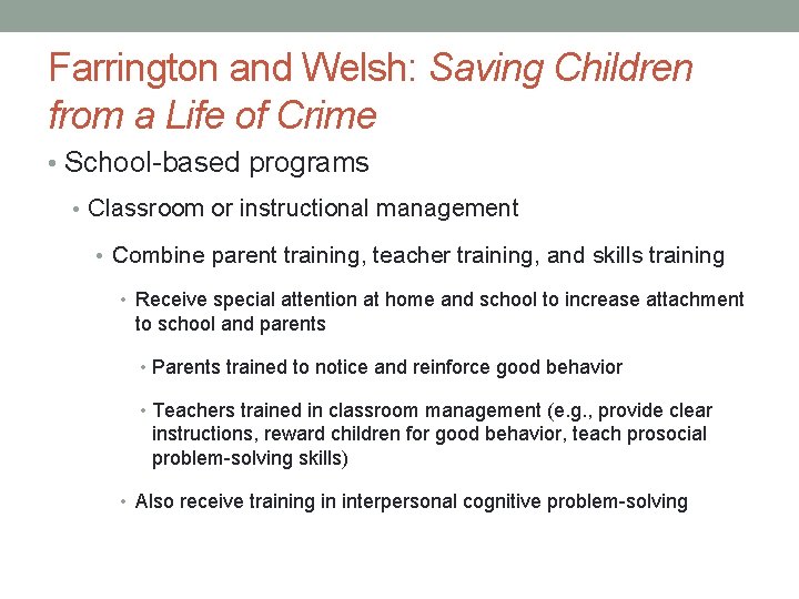 Farrington and Welsh: Saving Children from a Life of Crime • School-based programs •