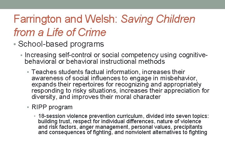 Farrington and Welsh: Saving Children from a Life of Crime • School-based programs •