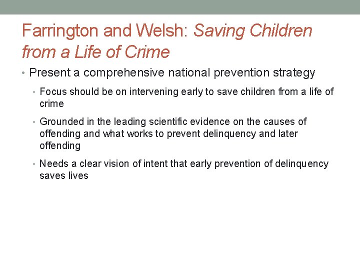 Farrington and Welsh: Saving Children from a Life of Crime • Present a comprehensive