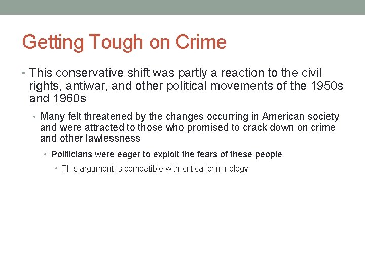 Getting Tough on Crime • This conservative shift was partly a reaction to the