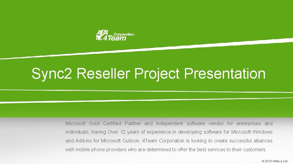 Sync 2 Reseller Project Presentation Microsoft Gold Certified Partner and independent software vendor for