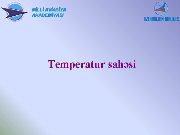 MİLLİ AVİASİYA AKADEMİYASI Temperatur sahəsi 