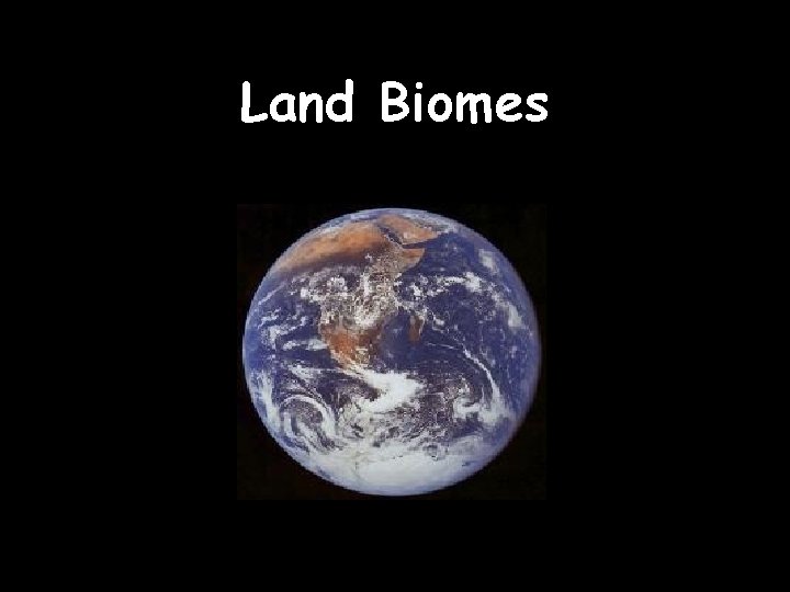 Land Biomes 