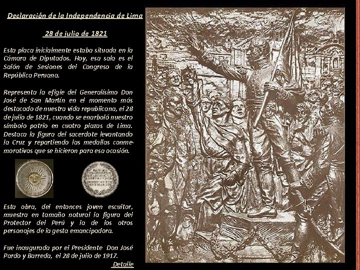 Declaración de la Independencia de Lima 28 de julio de 1821 Esta placa inicialmente