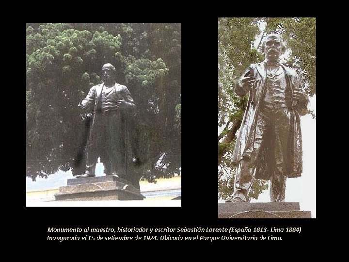 Monumento al maestro, historiador y escritor Sebastián Lorente (España 1813 - Lima 1884) Inaugurado