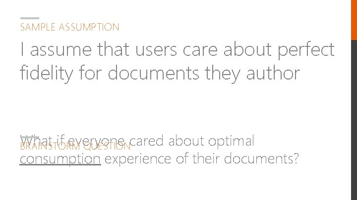 SAMPLE ASSUMPTION I assume that users care about perfect fidelity for documents they author