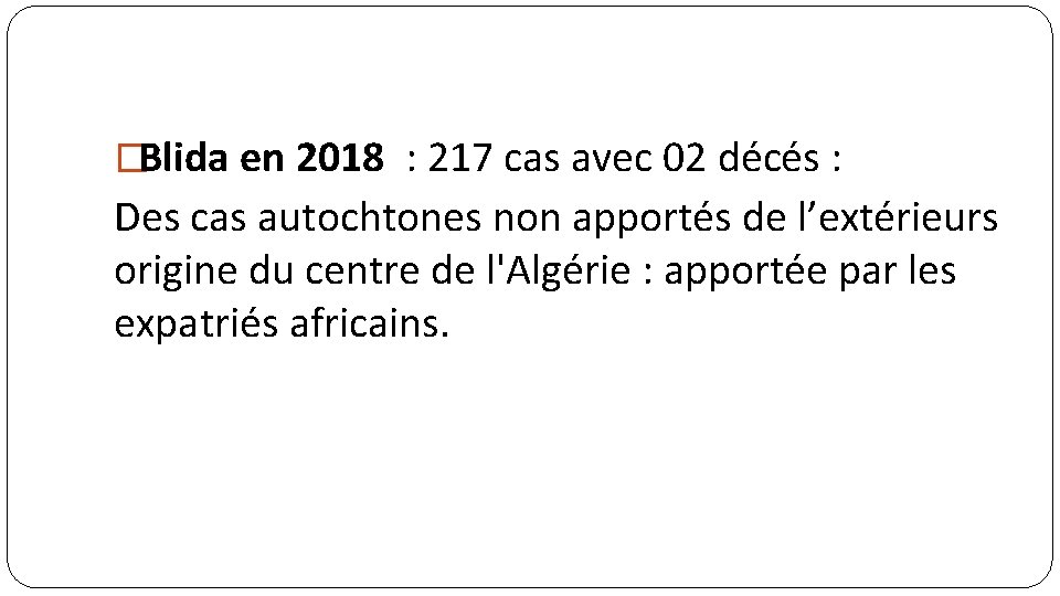 �Blida en 2018 : 217 cas avec 02 décés : Des cas autochtones non