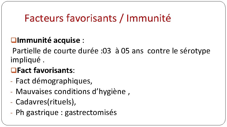 Facteurs favorisants / Immunité q. Immunité acquise : Partielle de courte durée : 03